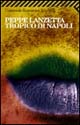 Libro Tropico di Napoli di Peppe Lanzetta - ean 9788807817533 - Feltrinelli
