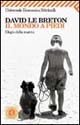 Libro mondo a piedi. Elogio della marcia di David Le Breton - ean 9788807817601 - Feltrinelli