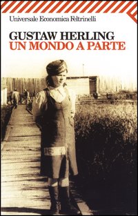 Libro mondo a parte di Gustaw Herling - ean 9788807817649 - Feltrinelli