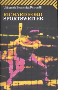 Libro Sportswriter di Richard Ford - ean 9788807817823 - Feltrinelli