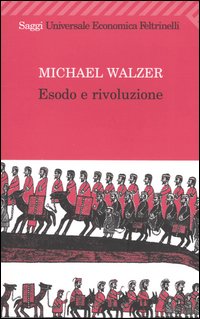 Libro Esodo e rivoluzione di Michael Walzer - ean 9788807817847 - Feltrinelli