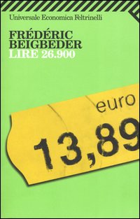 Libro Lire 26.900 di Frédéric Beigbeder - ean 9788807817915 - Feltrinelli
