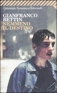 Libro Nemmeno il destino di Gianfranco Bettin - ean 9788807817922 - Feltrinelli