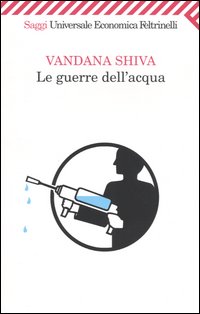 Libro guerre dell'acqua di Vandana Shiva - ean 9788807818035 - Feltrinelli