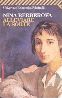 Libro Alleviare la sorte di Nina Berberova - ean 9788807818110 - Feltrinelli