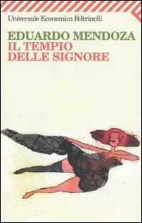 Libro tempio delle signore di Eduardo Mendoza - ean 9788807818134 - Feltrinelli