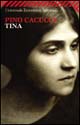 Libro Tina di Pino Cacucci - ean 9788807818301 - Feltrinelli