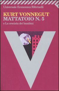 Libro Mattatoio n. 5 o La crociata dei bambini di Kurt Vonnegut - ean 9788807818585 - Feltrinelli