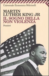 Libro sogno della non violenza. Pensieri di Martin Luther King - ean 9788807818813 - Feltrinelli