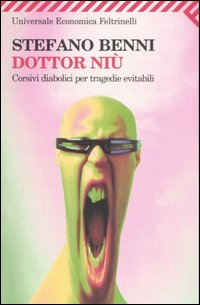 Libro Dottor Niù. Corsivi diabolici per tragedie evitabili di Stefano Benni - ean 9788807819452 - Feltrinelli