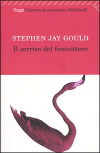 Libro sorriso del fenicottero di Stephen Jay Gould - ean 9788807819636 - Feltrinelli