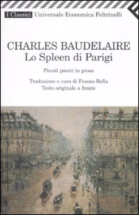 Libro spleen di Parigi. Testo francese a fronte di Charles Baudelaire - ean 9788807820328 - Feltrinelli