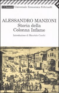 Libro Storia della colonna infame di Alessandro Manzoni - ean 9788807820502 - Feltrinelli