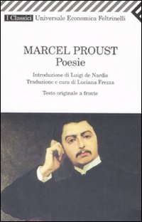 Libro Poesie. Testo originale a fronte di Marcel Proust - ean 9788807820809 - Feltrinelli