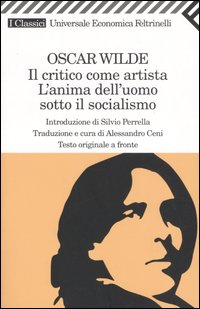 Libro critico come artista-L'anima dell'uomo sotto il socialismo. Testo inglese a fronte di Oscar Wilde - ean 9788807821103 - Feltrinelli