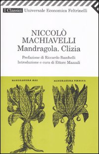 Libro Mandragola-Clizia di Niccolò Machiavelli - ean 9788807821127 - Feltrinelli