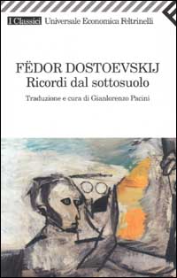 Libro Ricordi dal sottosuolo di Fëdor Dostoevskij - ean 9788807821202 - Feltrinelli