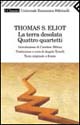 Libro terra desolata-Quattro quartetti. Testo inglese a fronte di Thomas S. Eliot - ean 9788807821219 - Feltrinelli