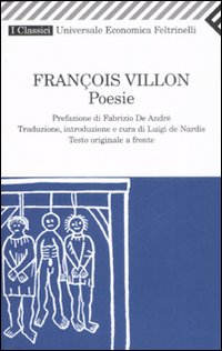 Libro Poesie. Testo francese a fronte di François Villon - ean 9788807821295 - Feltrinelli