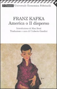 Libro America o Il disperso di Franz Kafka - ean 9788807821301 - Feltrinelli