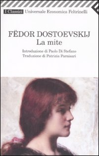 Libro mite di Fëdor Dostoevskij - ean 9788807821431 - Feltrinelli