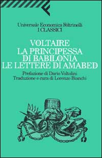Libro principessa di Babilonia. Le lettere di Amabed di Voltaire - ean 9788807821547 - Feltrinelli
