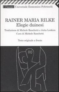 Libro Elegie duinesi. Testo tedesco a fronte di Rainer Maria Rilke - ean 9788807821882 - Feltrinelli