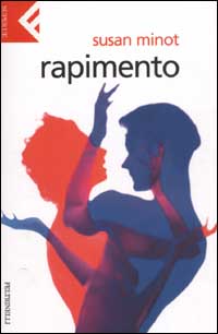 Libro Rapimento di Susan Minot - ean 9788807840180 - Feltrinelli