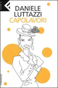 Libro Capolavori di Daniele Luttazzi - ean 9788807840210 - Feltrinelli
