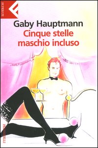 Libro Cinque stelle maschio incluso di Gaby Hauptmann - ean 9788807840319 - Feltrinelli