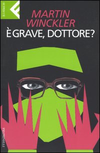 Libro È grave dottore? di Martin Winckler - ean 9788807840364 - Feltrinelli