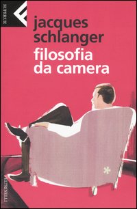 Libro Filosofia da camera di Jacques Schlanger - ean 9788807840494 - Feltrinelli