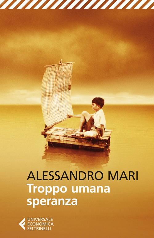 Libro Troppo umana speranza di Alessandro Mari - ean 9788807880155 - Feltrinelli