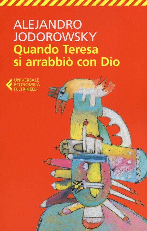 Libro Quando Teresa si arrabbiò con Dio di Alejandro Jodorowsky - ean 9788807880353 - Feltrinelli