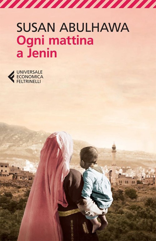 Libro Ogni mattina a Jenin di Susan Abulhawa - ean 9788807881336 - Feltrinelli