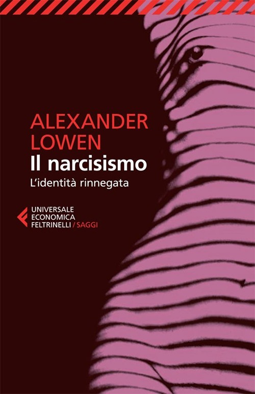 Libro narcisismo. L'identità rinnegata di Alexander Lowen - ean 9788807882432 - Feltrinelli