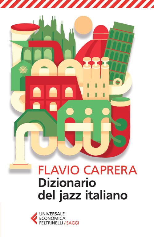 Libro Dizionario del jazz italiano di Flavio Caprera - ean 9788807882883 - Feltrinelli