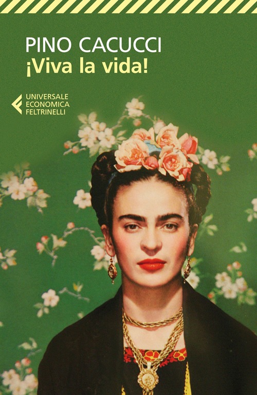 Libro Viva la vida! di Pino Cacucci - ean 9788807883491 - Feltrinelli