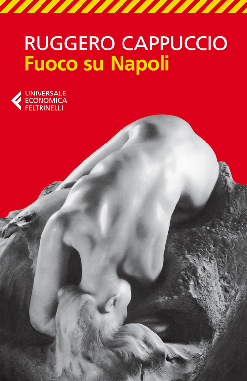 Libro Fuoco su Napoli di Ruggero Cappuccio - ean 9788807883880 - Feltrinelli