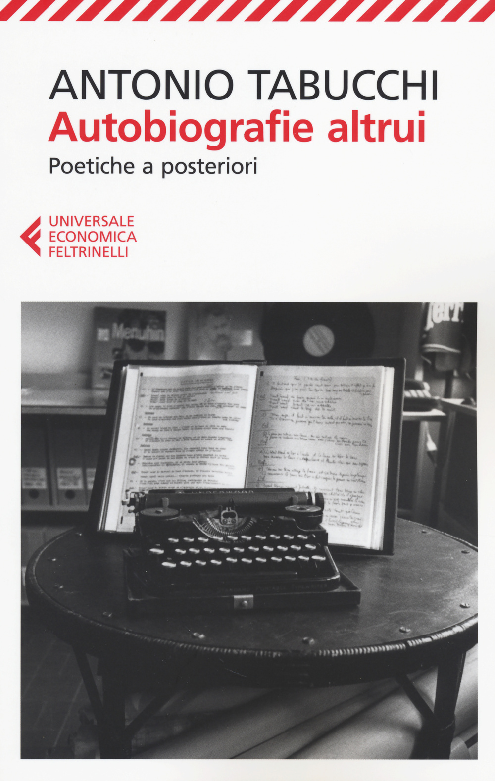 Libro Autobiografie altrui. Poetiche a posteriori di Antonio Tabucchi - ean 9788807884344 - Feltrinelli