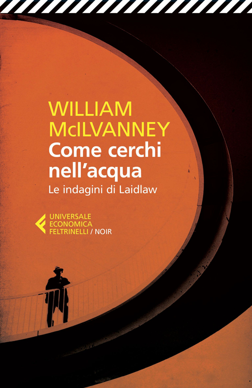 Libro Come cerchi nell'acqua. Le indagini di Laidlaw di William McIlvanney - ean 9788807884481 - Feltrinelli