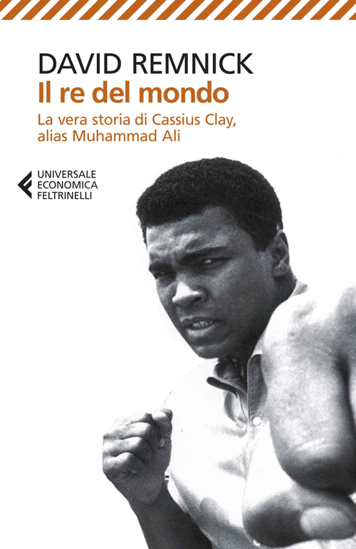 Libro re del mondo. La vera storia di Cassius Clay