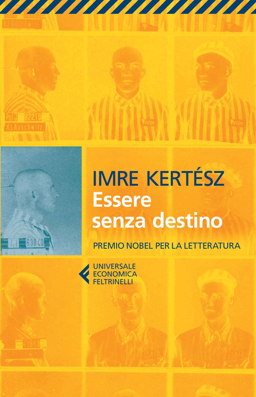 Libro Essere senza destino di Imre Kertész - ean 9788807884900 - Feltrinelli