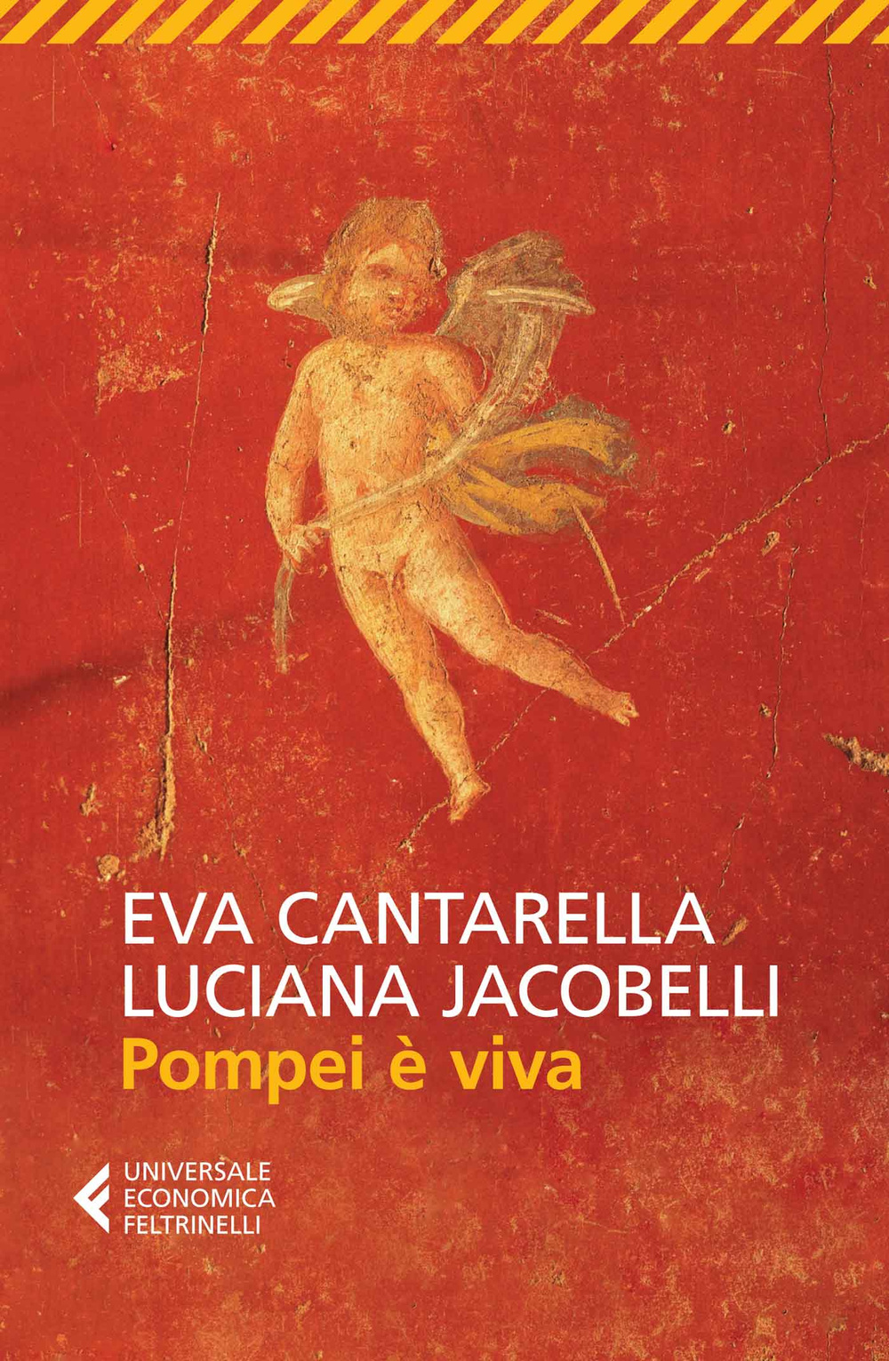 Libro Pompei è viva di Eva Cantarella; Luciana Jacobelli - ean 9788807885464 - Feltrinelli