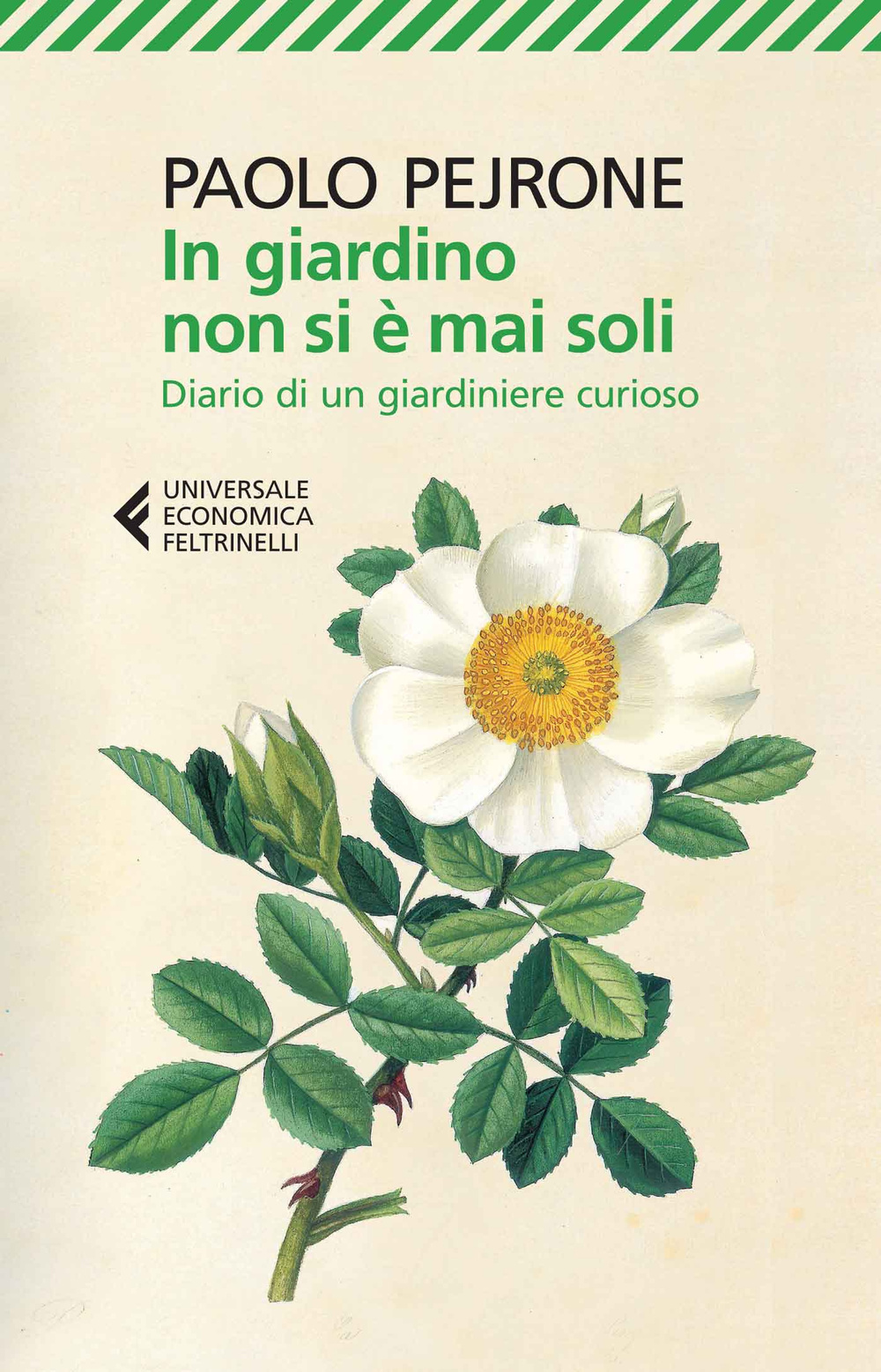Libro In giardino non si è mai soli. Diario di un giardiniere curioso di Paolo Pejrone - ean 9788807885662 - Feltrinelli