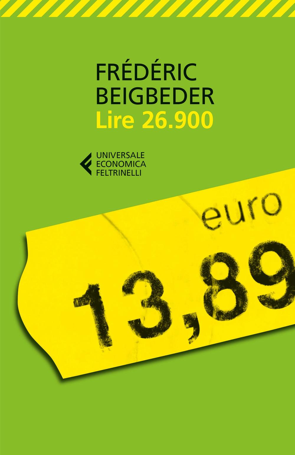 Libro Lire 26.900 di Frédéric Beigbeder - ean 9788807888540 - Feltrinelli