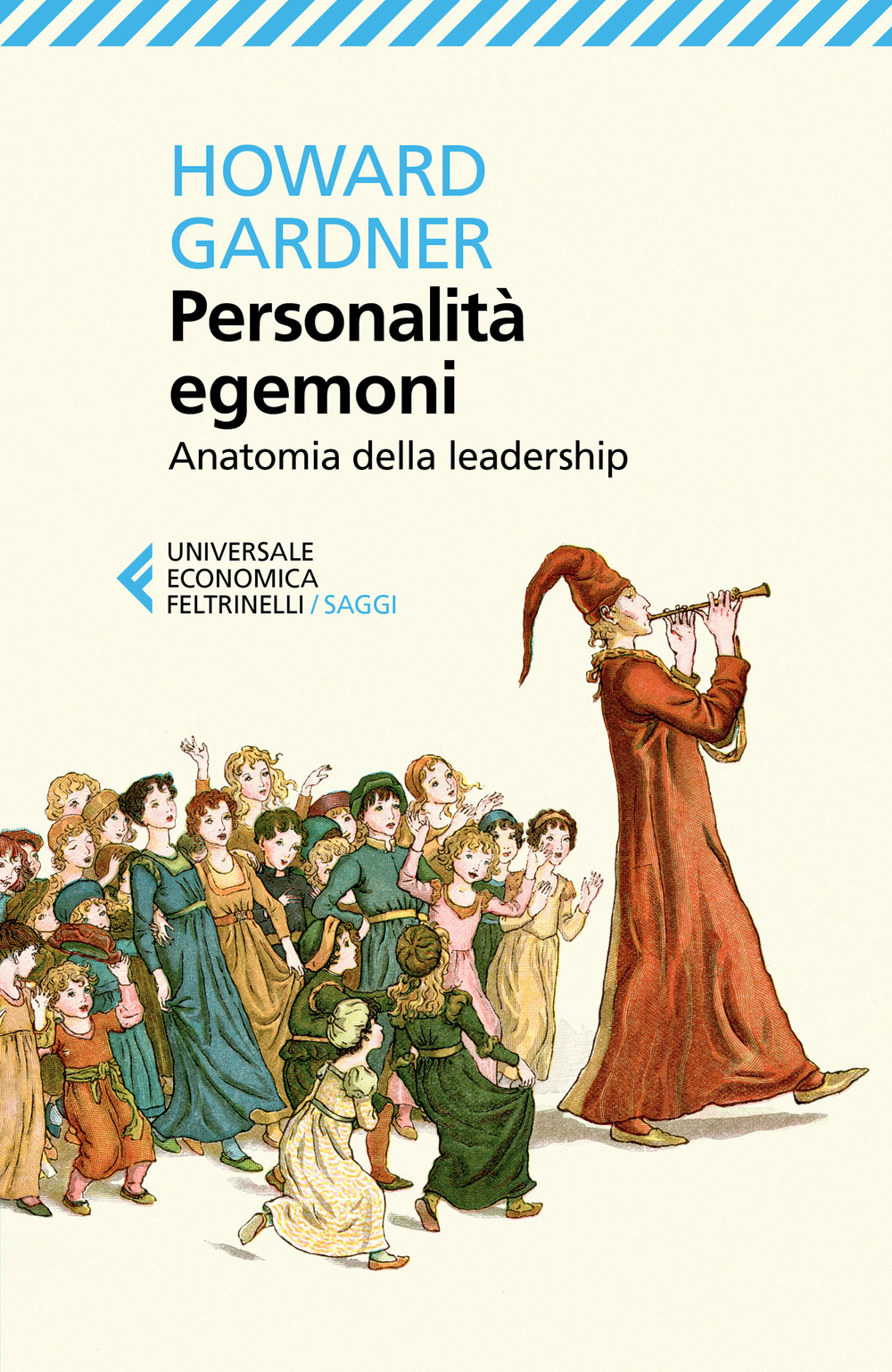 Libro Personalità egemoni. Anatomia della leadership di Howard Gardner - ean 9788807890789 - Feltrinelli