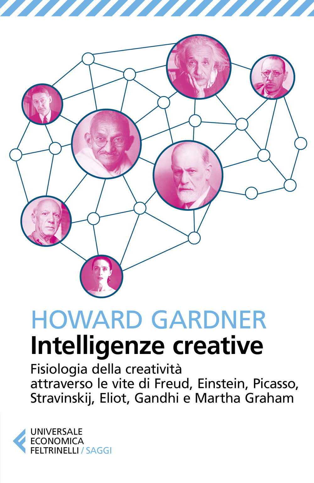 Libro Intelligenze creative. Fisiologia della creatività attraverso le vite di Freud