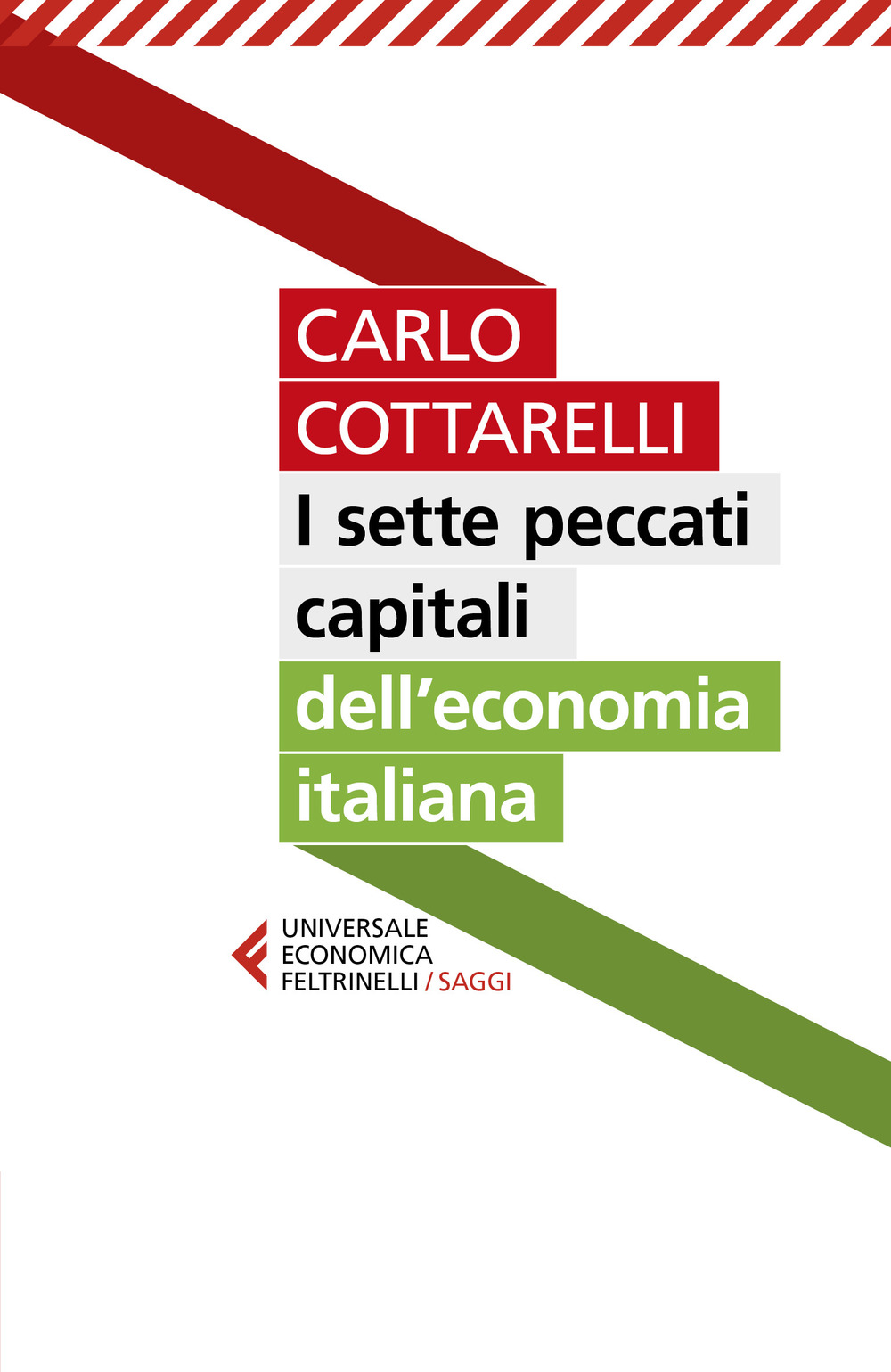 Libro sette peccati capitali dell'economia italiana di Carlo Cottarelli - ean 9788807892271 - Feltrinelli
