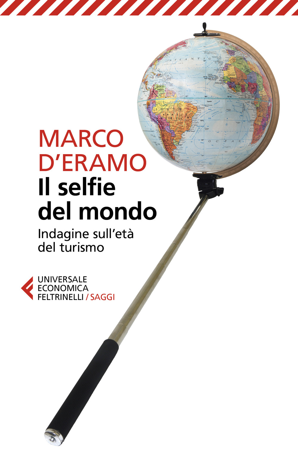 Libro selfie del mondo. Indagine sull'età del turismo di Marco D'Eramo - ean 9788807892547 - Feltrinelli